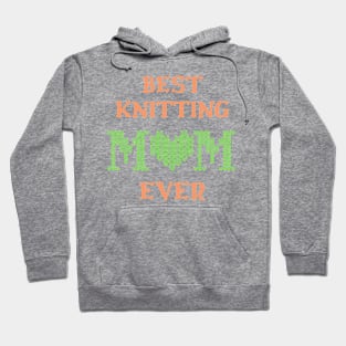 Best Knitting Mom Ever Hoodie